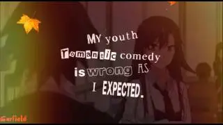 Amv My teen romantic compady SNAFU GF