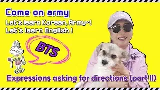 11. Let's learn korean, Army~! Let's learn English! Expressions asking for directions(Part II)