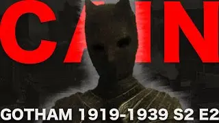 CAIN // GOTHAM 1919-1939 S2E2