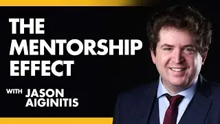 Discover the Power of Mentoring - Jason Aiginitis | Podcast EP#17