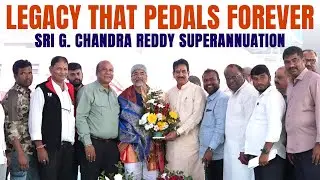 Honouring a Legacy of Service &ndash; Superannuation Program of Sri G. Chandra Reddy