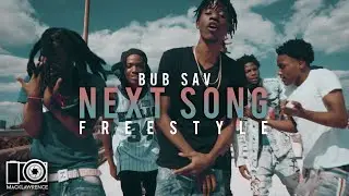 Bub Sav - Next Song Freestyle - Dir By Mack Lawrence Films