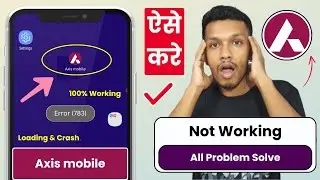 How to fix axis mobile app not working or not opening | axis mobile app stuck and slow issue