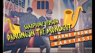 Dancing In The Moonlight na saksofon feat. Marne Prowo & Olga z Wrocławia