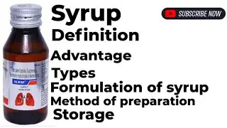 Syrups | Definition | Advantages | Types | Preparation | Formulation | Pharmaceutics |
