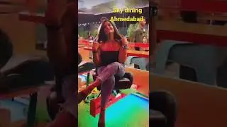 Sky Dining hotel Now experience in Ahmedabad | New sky dining hotel open in Ahmedabad must visit2023