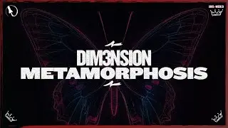 DIM3NSION - Metamorphosis (Extended Mix)