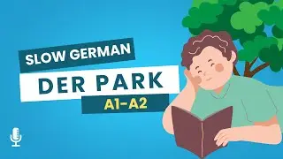 Beginner German A1-A2  | Listening Practice| Comprehensible Input | Story | der Park|
