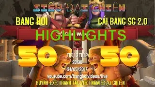 [TRỰC TIẾP] TỔNG HỢP HIGHLIGHTS ĐẠI CHIẾN CLASH OF CLANS VIỆT NAM BANG HOI 50vs50 C&Aacute;I BANG SG 2.0