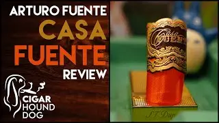 Обзор сигар Arturo Fuente Casa Fuente