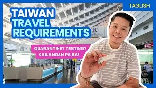 Taiwan Travel Requirements: Visa Free? Quarantine? Testing? &bull; Filipino w/ English Sub