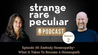 38: Embody Homeopathy- What It Takes To Become A Homeopath