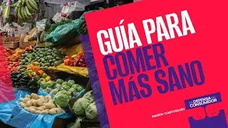 #EnDefensaDelConsumidor¬ ¿Quieres comer más sano? Una GUÍA te dice cómo, ¡y con productos mexicanos!