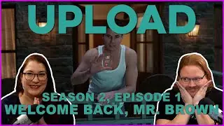 Upload: Season 2 Episode 1 - Welcome Back, Mr. Brown // Recap-Review