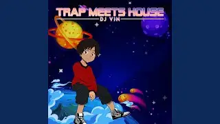 Trap Meets House