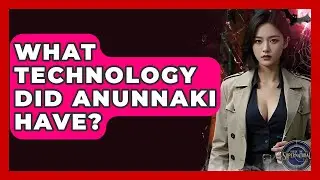 What Technology Did Anunnaki Have? - Inside the Supernatural