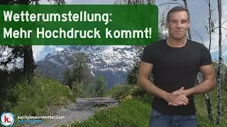 Wetterumstellung zu mehr Hochdruck ab dem Wochenende