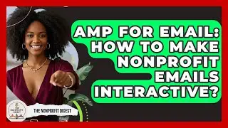 AMP For Email: How To Make Nonprofit Emails Interactive? - The Nonprofit Digest