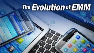 The Evolution and History of Enterprise Mobility Management (EMM) | @SolutionsReview Explores
