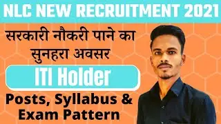 NLC New Recruitment 2021 / Syllabus, Exam Pattern, Full Details / ITI, Diploma Holder Students