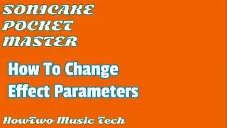 How To Change Effect Parameters SONICAKE POCKET MASTER