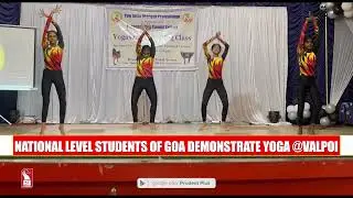 National Level Students Of Goa Demonstrate Yoga At Valpoi-Sattari
