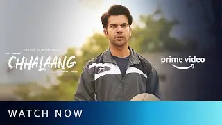 Chhalaang - Watch Now | Rajkummar Rao, Nushrratt Bharuccha | Amazon Original Movie