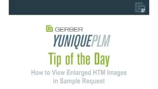 YuniquePLM Tip of the Day: How to View Enlarged HTM Images in Sample Request
