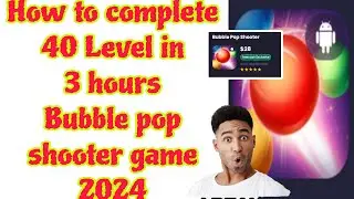Как пройти 40 уровней игры Bubble Pop Shooter 2024