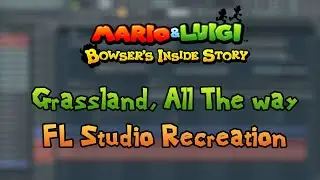 Grasslands, All the Way - Mario & Luigi Bowser's Inside Story (FLP Release)
