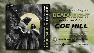 Coehill - Deadweight  (Official Stream Video)