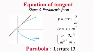 Парабола L13: Уравнение касательной к параболе y^2=4ax Наклон и параметрическая форма с точкой ко...