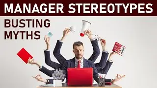 6 Surprising Truths About Management: Busting Common Myths