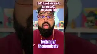 Pat Live #Reaction to #Animal 2023 #bollywood #movie on #thenormies #twitch channel right now!