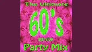 The Ultimate 60's Non-Stop Party Mix