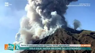 Isole Eolie, nuova eruzione dello Stromboli - La vita in diretta Estate 29/08/2019
