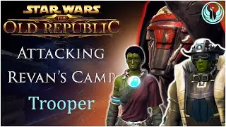 Attacking Revan's Camp | Shadow Of Revan | SWTOR | Trooper