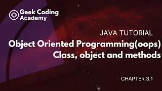 Chapter 3.1 | Object oriented programming (oops) | classes, objects & methods | Geek Coding Academy.