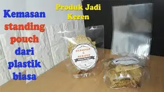 Kemasan Pouch dari Plastik Biasa, Produk Jadi Keren