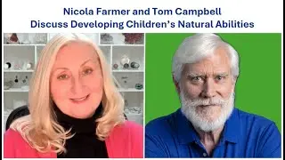 Tom Campbell and Nicola Farmer Discuss Developing Children's Natural Abilities