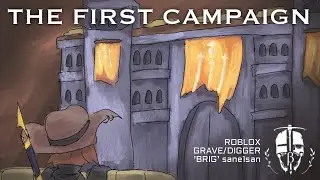 THE FIRST CAMPAIGN [GRAVE/DIGGER]