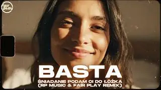 BASTA - Śniadanie Podam Ci Do Ł&oacute;żka (RP Music & Fair Play Remix)