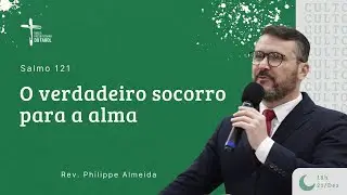 Culto Dominical - Noite 21/12/2025 - O verdadeiro socorro para a alma  - Rev. Philippe Almeida