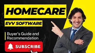 Home Care EVV Software (Buyer's Guide and Recommendation)