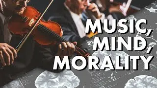 Music, Mind, and Morality | Jon Hersey