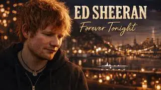 ED Sheeran - Forever Tonight (Official Audio ) #edsheeran