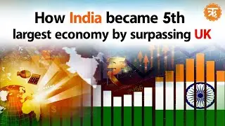 India is Now 5th Largest Economy in the World Economy - Key Factors