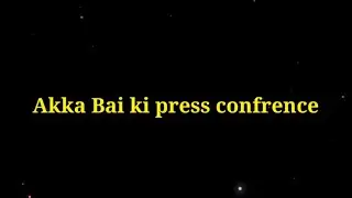 Bawra Dil Akka Bai ki press conference