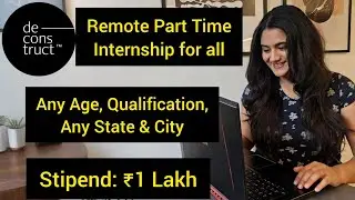 Feb 2026 Work from Home Internship for everyone | Part time Flexible Internship from Deconstruct
