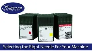 Selecting the right needle for your Industrial/Commercial Sewing Machine